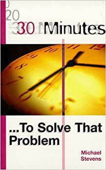 30 Minutes to Solve a Problem (30 Minutes Series)