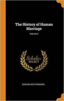 The History of Human Marriage; Volume 2