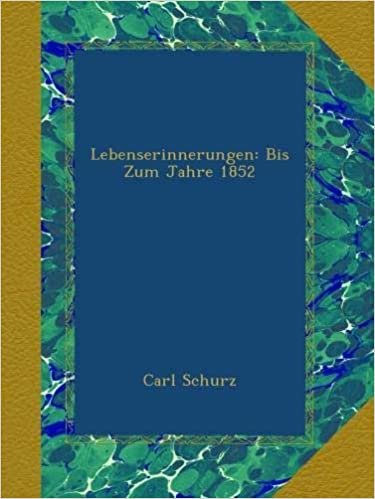 Lebenserinnerungen: Bis Zum Jahre 1852