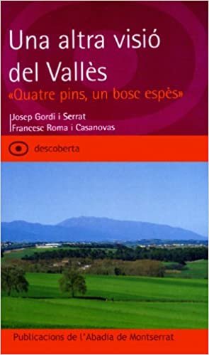 Una altra visió del Vallès. «Quatre pins, un bosc espès» (Descoberta, Band 9) indir