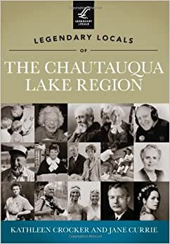 Legendary Locals of the Chautauqua Lake Region, New York