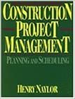 Construction Project Management: Planning and Scheduling (Trade, Technology & Industry)