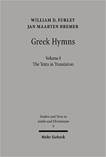 Greek Hymns: Band 1: A Selection of Greek Religious Poetry from the Archaic to the Hellenistic Period (Studien Und Texte Zu Antike Und Christentum / Studies And Te)