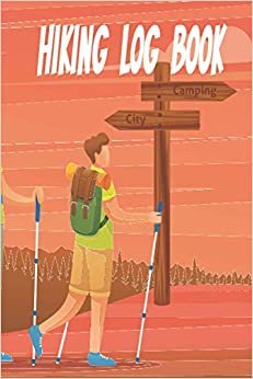 Hiking Log Book: The Perfect Gifts for Hikers & Outdoor sports lovers | Hiking Journal With Prompts To Write In | Hiker's Journal | Hiking Journal for ... hiking enthusiasts |Record all your Hikes.