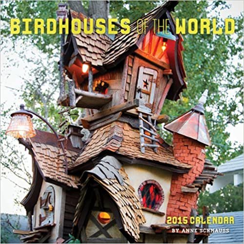 Birdhouses of the World 2015 Wall Calendar indir