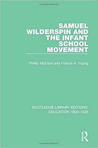 Samuel Wilderspin and the Infant School Movement (Routledge Library Editions: Education 1800-1926): Volume 12