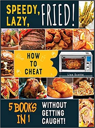 Speedy, Lazy, Fried! [5 books in 1]: How to Cheat Without Getting Caught!