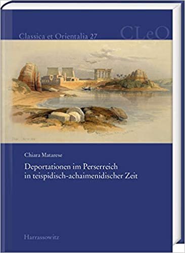 Deportationen im Perserreich in teispidisch-achaimenidischer Zeit (Classica et Orientalia): 27