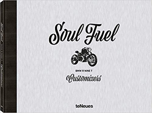 Soul Fuel, Ein Buch über 17 internationale Customizer und ihre Interpretationen der BMW R nineT und ein individueller Zugang zum Thema Customizing ... Deutsch und Englisch) - 32x24 cm, 160 Seiten