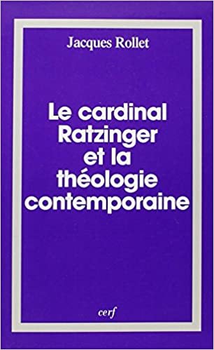 Le cardinal Ratzinger et la théologie contemporaine (Théologies. Apologique)
