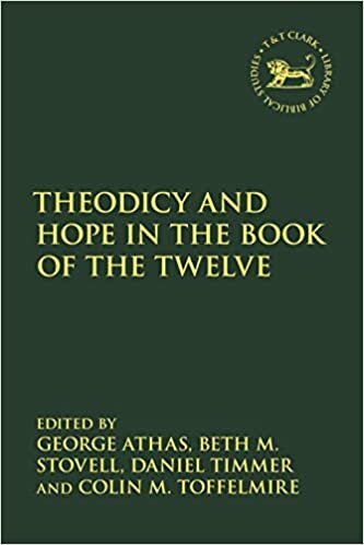 Theodicy and Hope in the Book of the Twelve (The Library of Hebrew Bible/Old Testament Studies, Band 705)