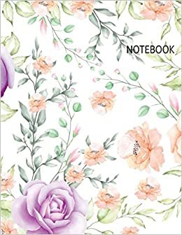 Notebook: Watercolor Flowers Notebook (8.5 x 11 Inches) 110 Pages