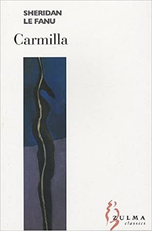 Carmilla.: WITH Passage in the Secret History of an Irish Countess AND Strange Event in the Life of Schalken the Painter