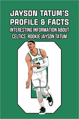 Jayson Tatum’s Profile & Facts: Interesting Information about Celtics' Rookie Jayson Tatum: Jayson Tatum