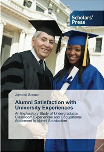 Alumni Satisfaction with University Experiences: An Exploratory Study of Undergraduate Classroom Experiences and Occupational Attainment in Alumni Satisfaction indir