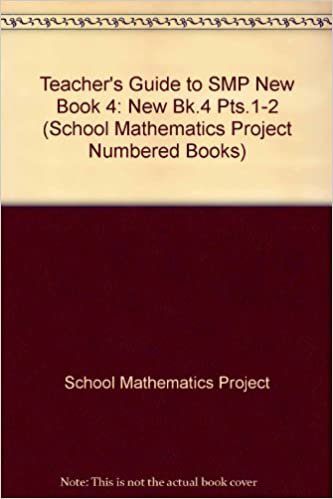 Teacher's Guide to SMP New Book 4 (School Mathematics Project Numbered Books): New Bk.4 Pts.1-2