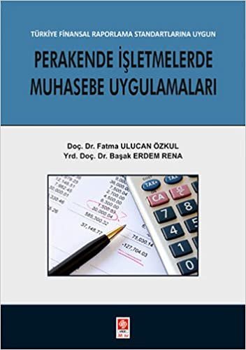 Perakende İşletmelerde Muhasebe Uygulamaları: Türkiye Finansal Raporlama Standartlarına Uygun