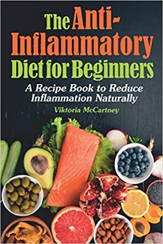 Anti-Inflammatory Diet for Beginners: Anti-Inflammatory Diet Cookbook with Healthy Anti-Inflammatory Recipes. A No-Stress Recipe Book to Reduce Inflammation Naturally.