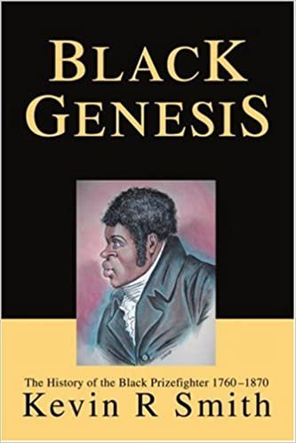 Black Genesis: The History of the Black Prizefighter 1760?1870