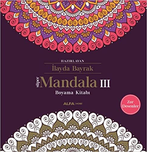 Süper Mandala 3: Boyama Kitabı - Zor Desenler