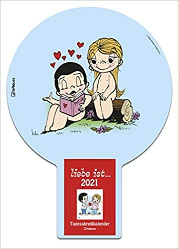 liebe ist... 2021 Tagesabreißkalender - Rückwand 22,5x31,5 - Block 8,1x10,6 indir