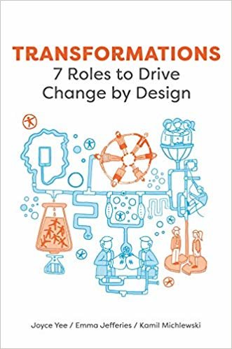 Transformations: 7 Roles to Drive Change by Design indir