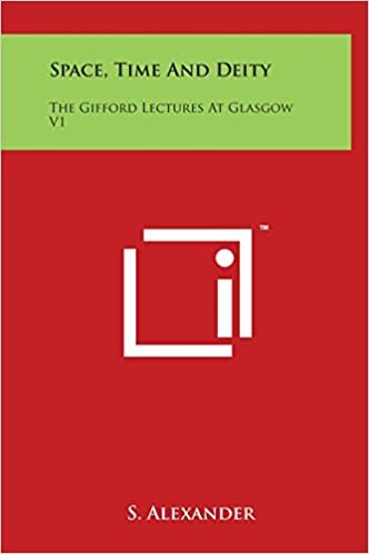 Space, Time And Deity: The Gifford Lectures At Glasgow V1