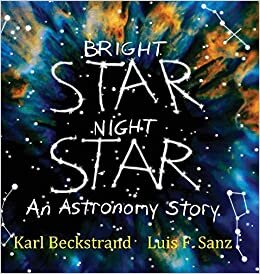 Bright Star, Night Star: An Astronomy Story (Careers for Kids) indir