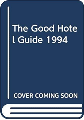 The Good Hotel Guide 1994: Britain And Europe