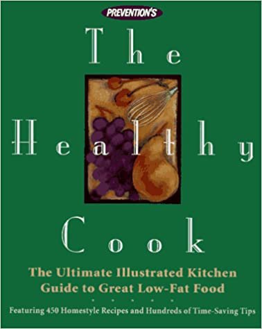 Prevention's The Healthy Cook: The Ultimate Kitchen Guide to Great Low-Fat Food