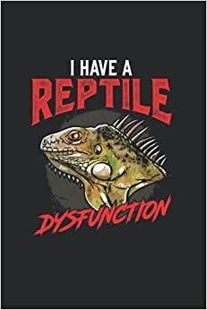 Reptile Dysfunction: Lustige Bartagame Reptilien Dysfunktion Humor Notizbuch DIN A5 120 Seiten für Notizen Zeichnungen Formeln | Organizer Schreibheft Planer Tagebuch