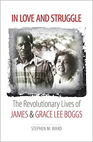 In Love and Struggle: The Revolutionary Lives of James and Grace Lee Boggs (Justice, Power, and Politics)
