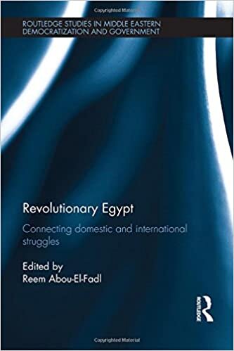 Revolutionary Egypt: Connecting Domestic and International Struggles (Routledge Studies in Middle Eastern Democratization and Government) indir