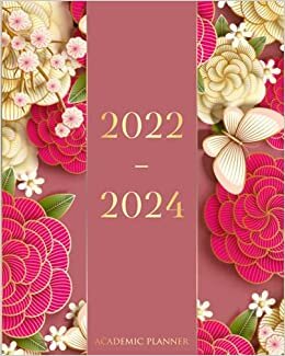 2022-2024 Academic Planner: Two Year July 2022 - June 2024 Monthly Planner College Student Calendar Agenda Schedule Organizer And Appointment Notebook With Federal Holidays And Inspirational Quotes