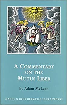 A Commentary on the "Mutus Liber" (Magnum opus hermetic sourceworks)