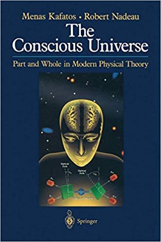 The Conscious Universe: Part and Whole in Modern Physical Theory indir