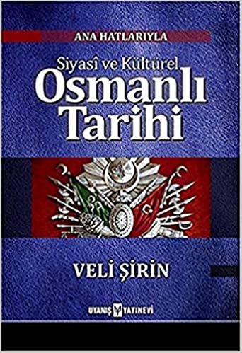 Siyasi ve Kültürel Osmanlı Tarihi: Ana Hatlarıyla