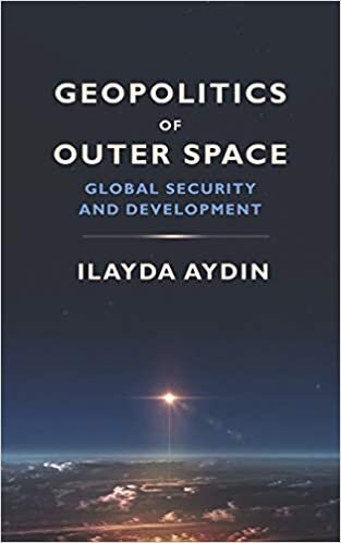 Geopolitics of Outer Space: Global Security and Development