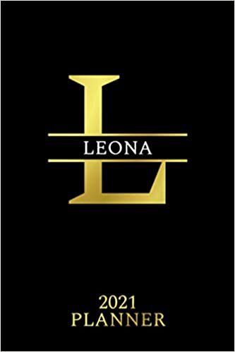 Leona: 2021 Planner - Personalized Name Organizer - Initial Monogram Letter - Plan, Set Goals & Get Stuff Done - Golden Calendar & Schedule Agenda (6x9, 175 Pages) - Design With The Name