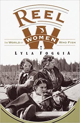 Reel Women: The World of Women Who Fish