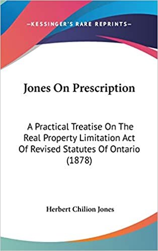 Jones On Prescription: A Practical Treatise On The Real Property Limitation Act Of Revised Statutes Of Ontario (1878)