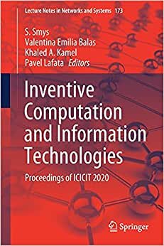 Inventive Computation and Information Technologies: Proceedings of ICICIT 2020 (Lecture Notes in Networks and Systems, 173, Band 173)