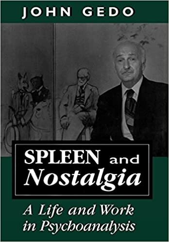 Spleen and Nostalgia: A Life and Work in Psychoanalysis