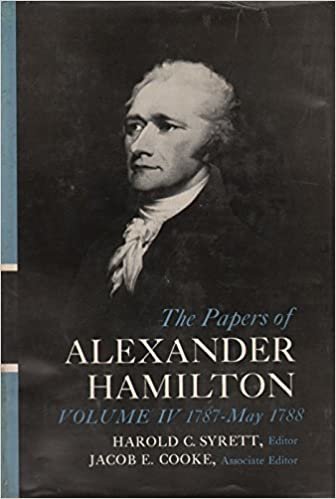 The Papers of Alexander Hamilton Vol 4: v. 4 (1787-May, 1788)