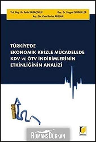 Türkiye'de Ekonomik Krizle Mücadelede KDV ve ÖTV İndirimlerinin Etkinliğinin Analizi