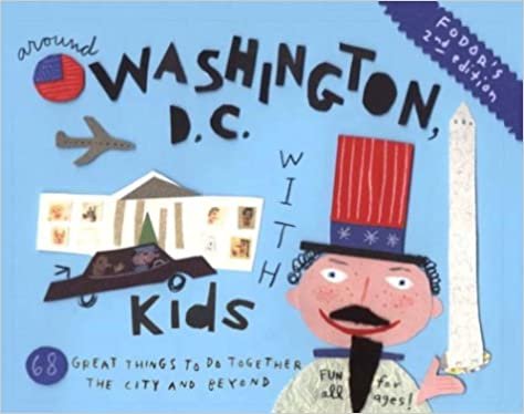 Fodor's Around Washington D.C. with Kids, 3rd Edition (Travel Guide, Band 3)