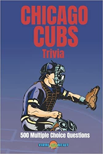 Chicago Cubs Trivia: 500 Multiple Choice Questions