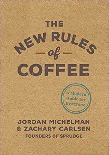 The New Rules for Coffee A Modern Guide for Everyone indir