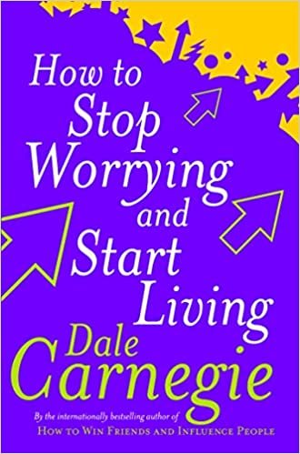 How To Stop Worrying And Start Living (Personal Development)