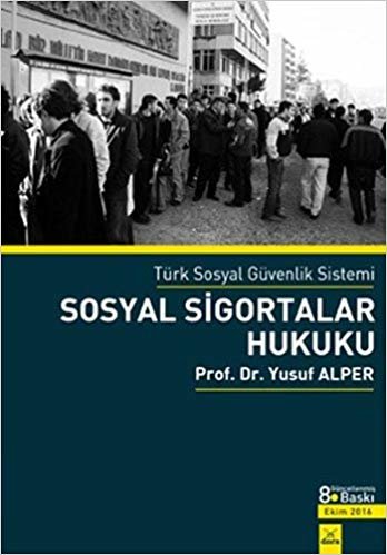 Sosyal Sigortalar Hukuku: Türk Sosyal Güvenlik Sistemi indir